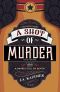 [A Lucky Whiskey Mystery 01] • A Shot of Murder